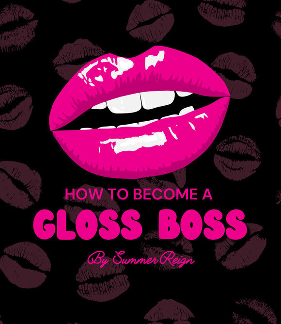 How To Become A Gloss Boss